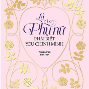 Là phụ nữ phải biết yêu chính mình